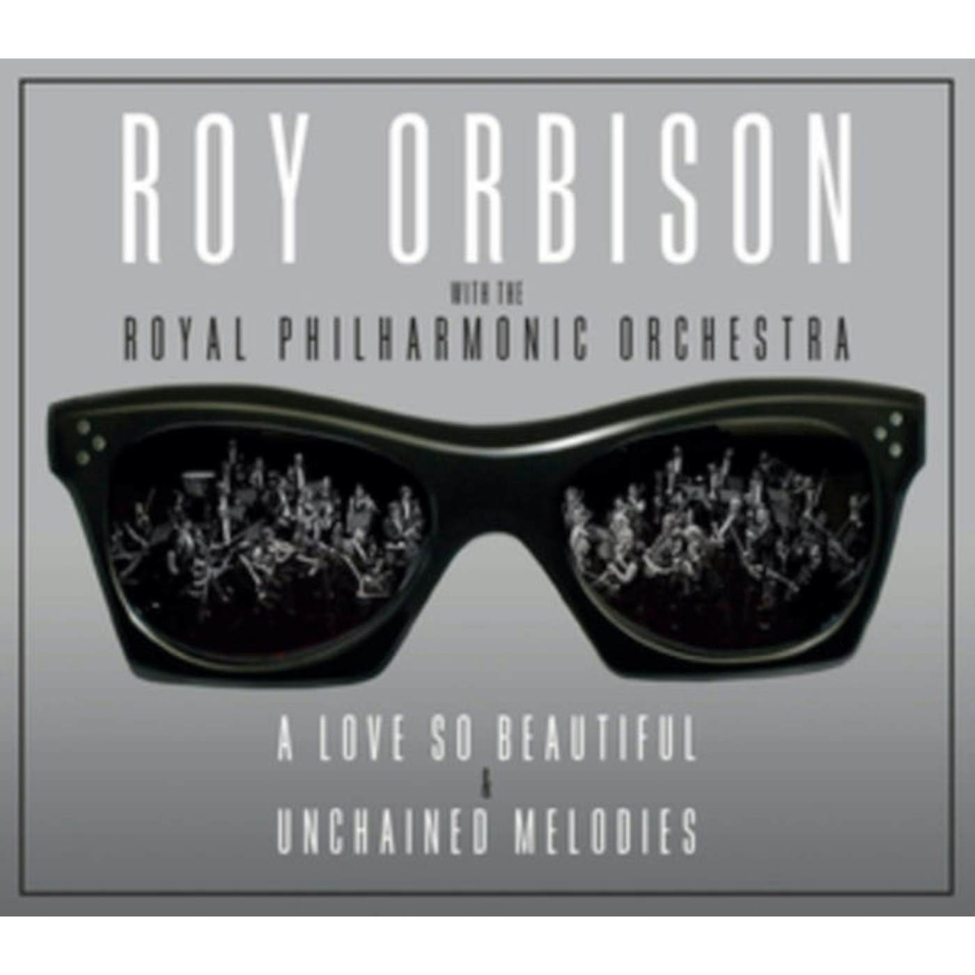 Roy Orbison CD - A Love So Beautiful / Unchained Melodies