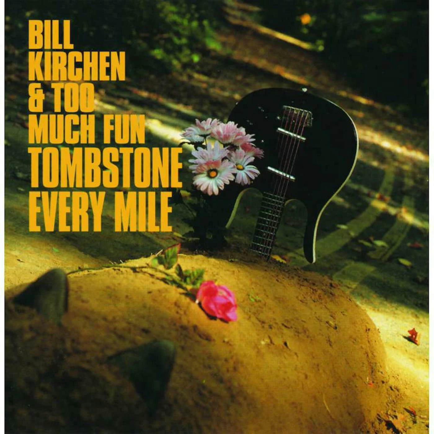 Bill Kirchen & Too Much Fun LP - Tombstone Every Mile (Vinyl)
