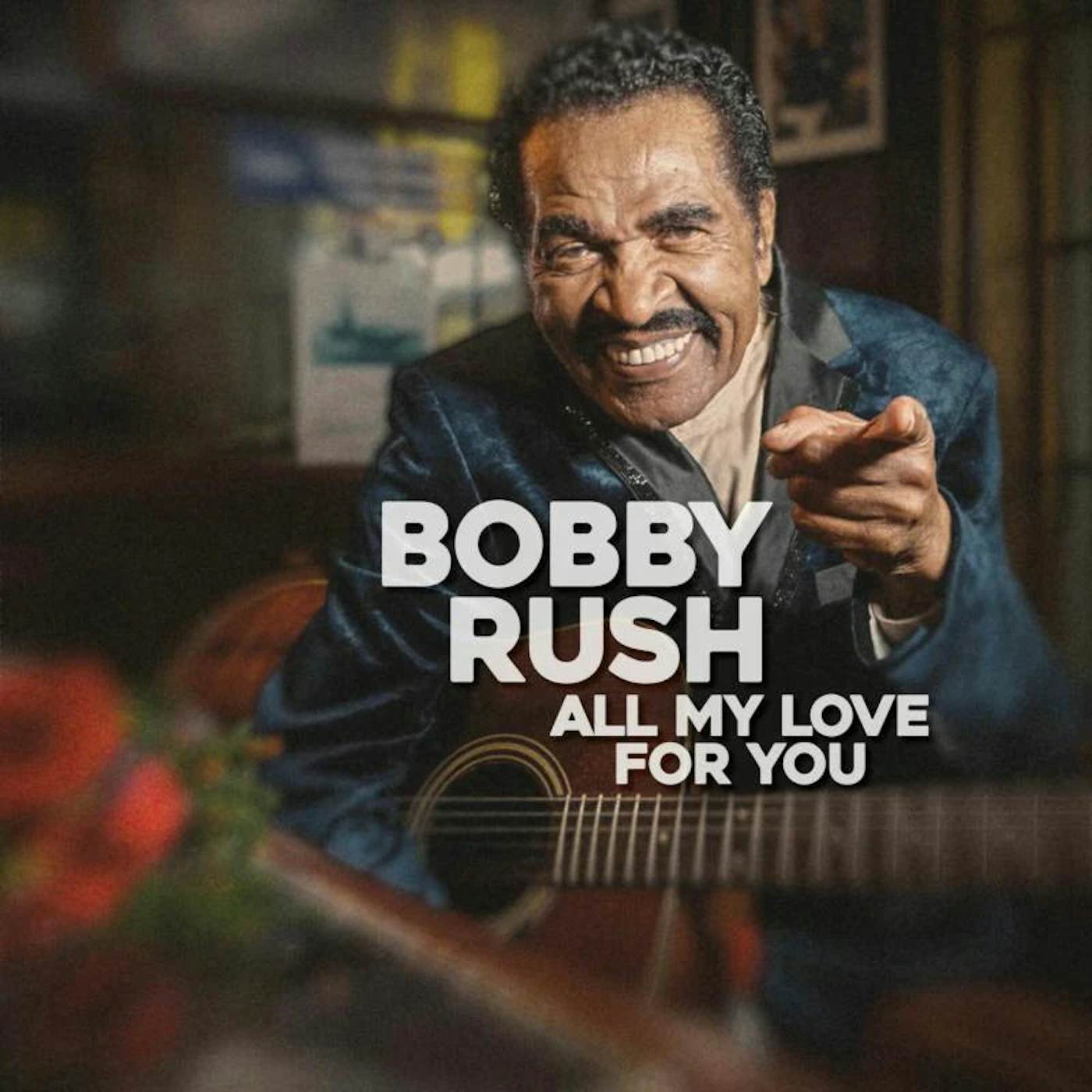 Bobby Rush LP - All My Love For You (Vinyl)