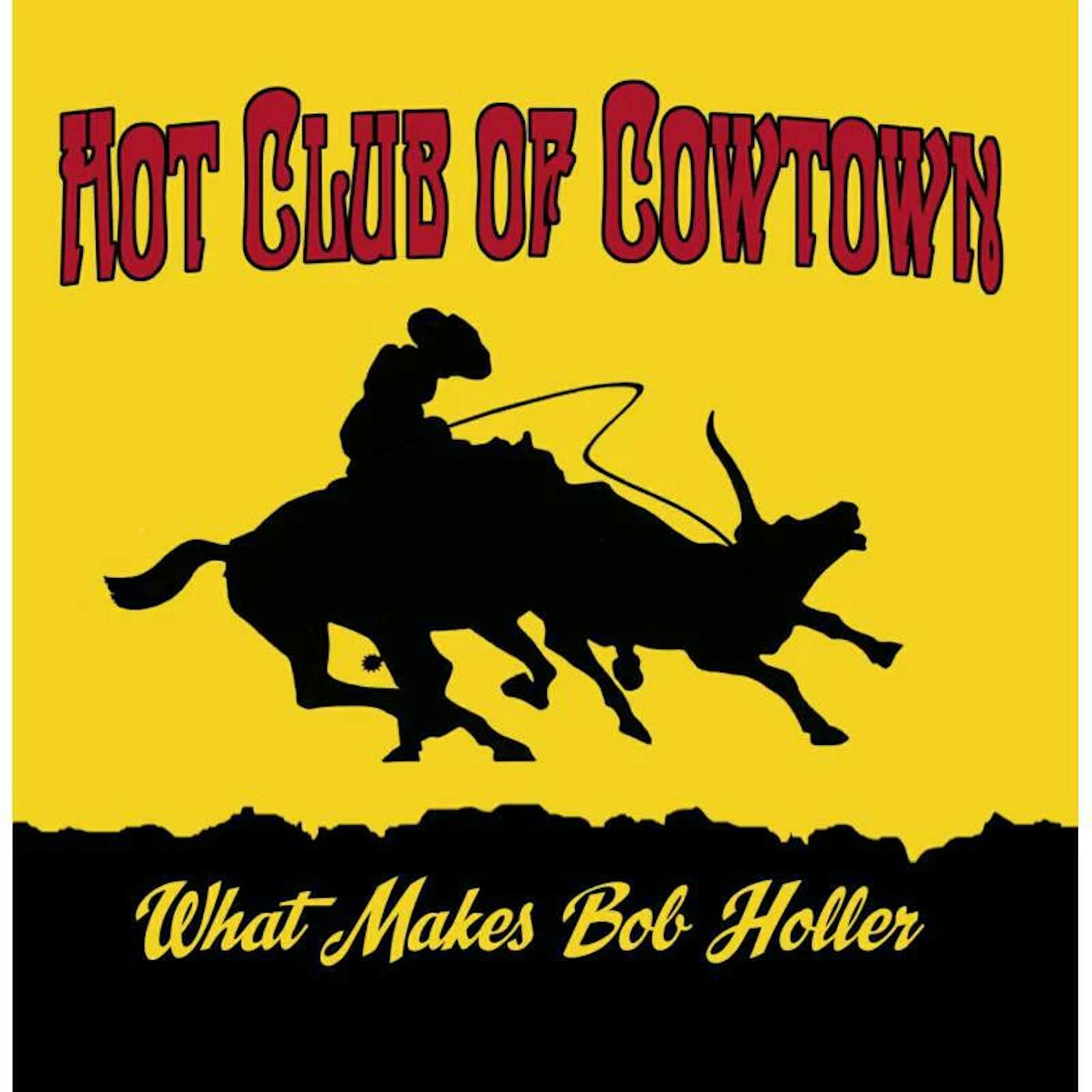 Hot Club Of Cowtown LP - What Makes Bob Holler (Vinyl)