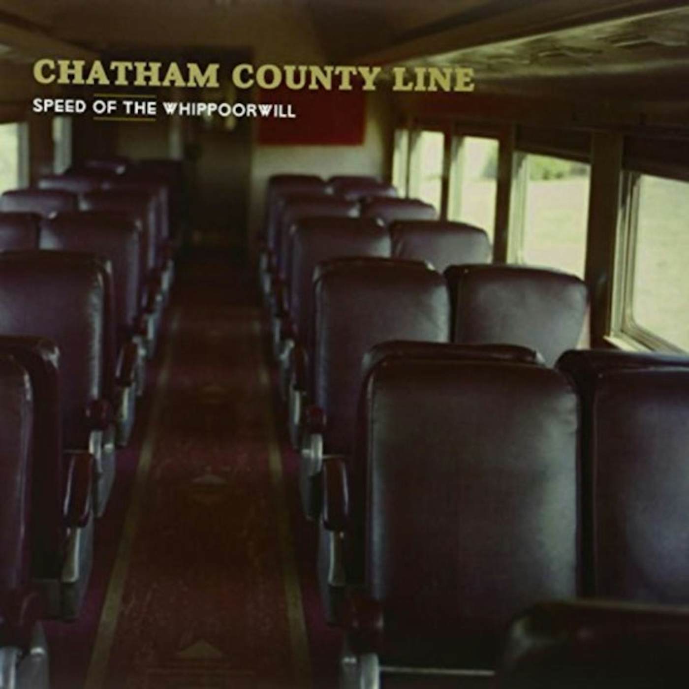 Chatham County Line LP - Speed Of The Whippoorwill (Vinyl)