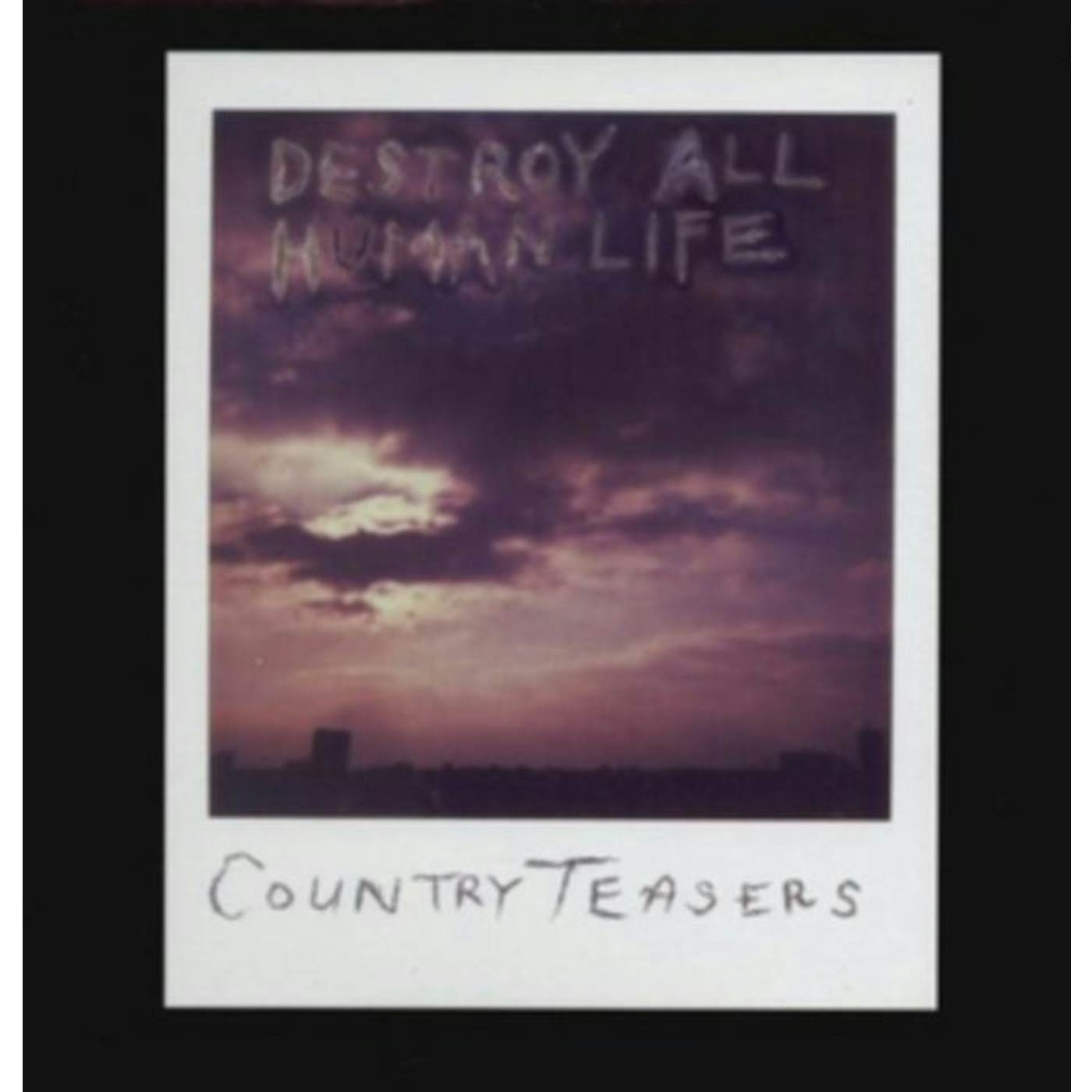 Country Teasers LP - Destroy All Human Life (Vinyl)