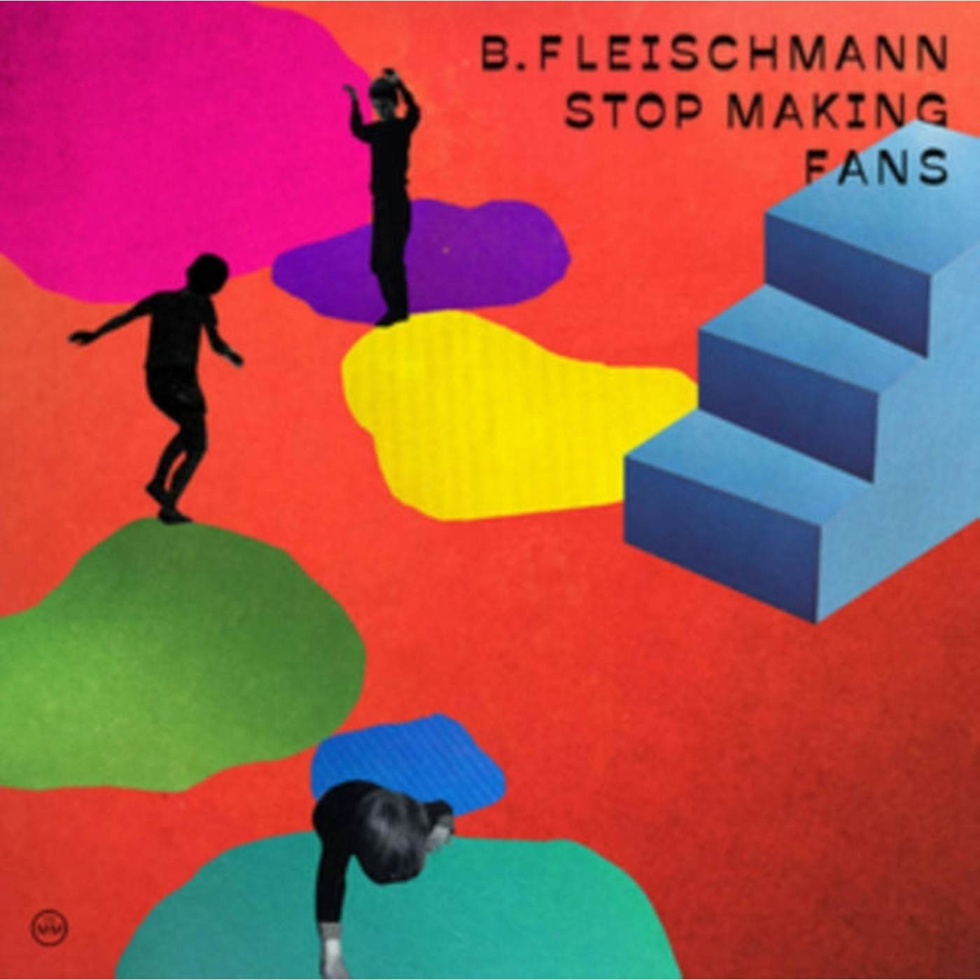 B. Fleischmann LP - Stop Making Fans (Vinyl)