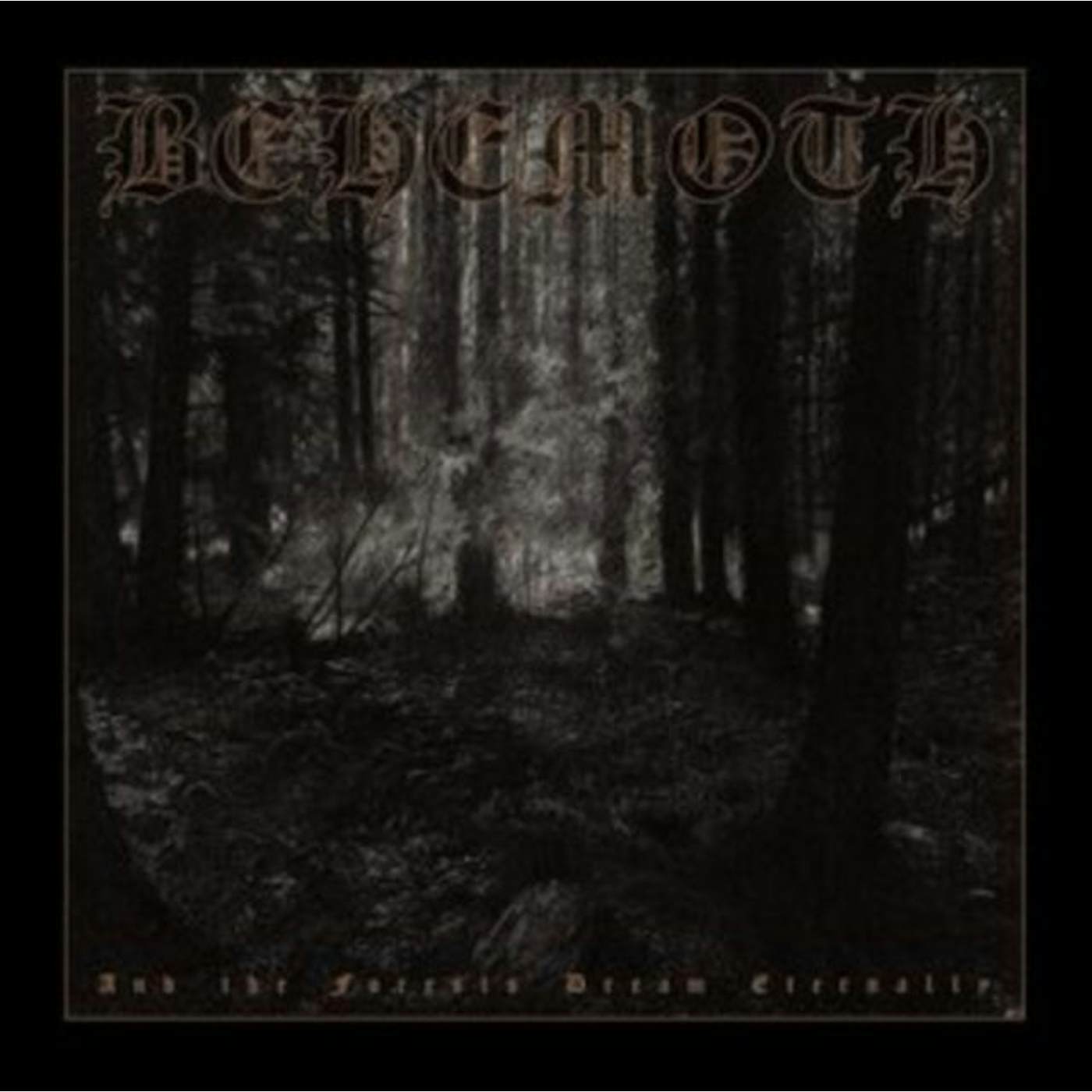 Behemoth LP - And The Forests Dream Eternall (Vinyl)