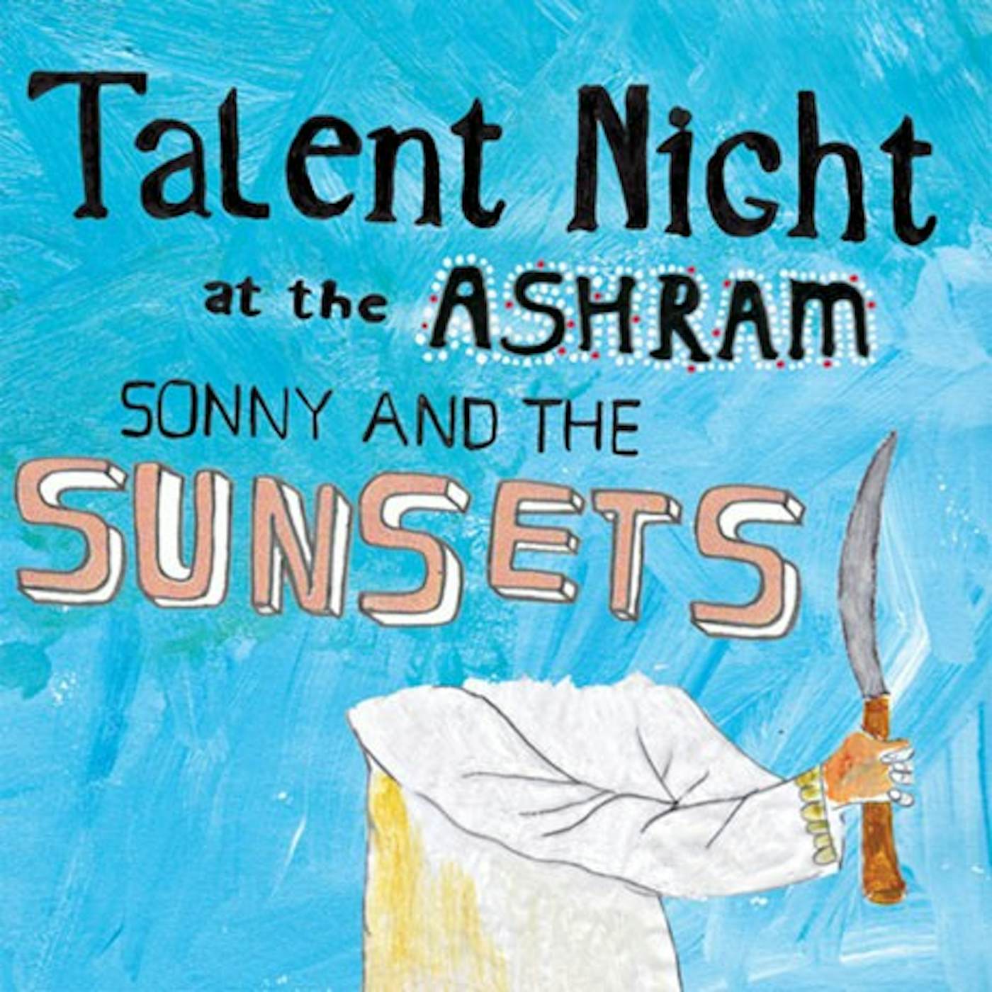 Sonny & The Sunsets Talent Night at the Ashram (Vinyl)