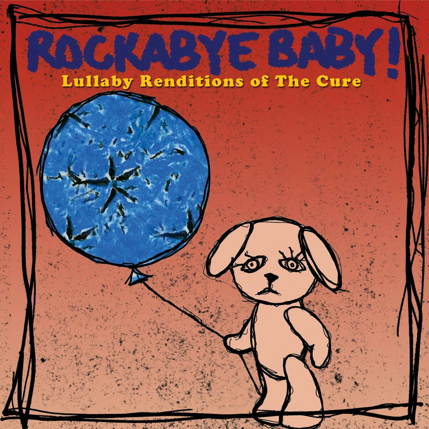 Rockabye Baby! Lullaby Renditions of The Cure
