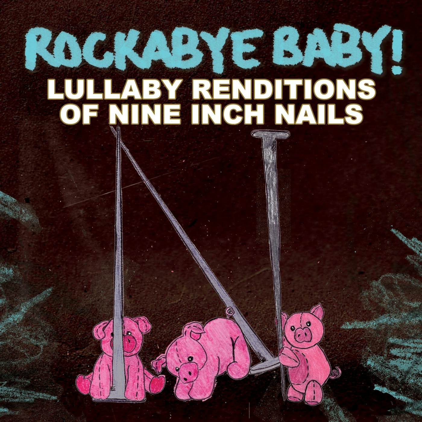 Rockabye Baby! Lullaby Renditions of Nine Inch Nails
