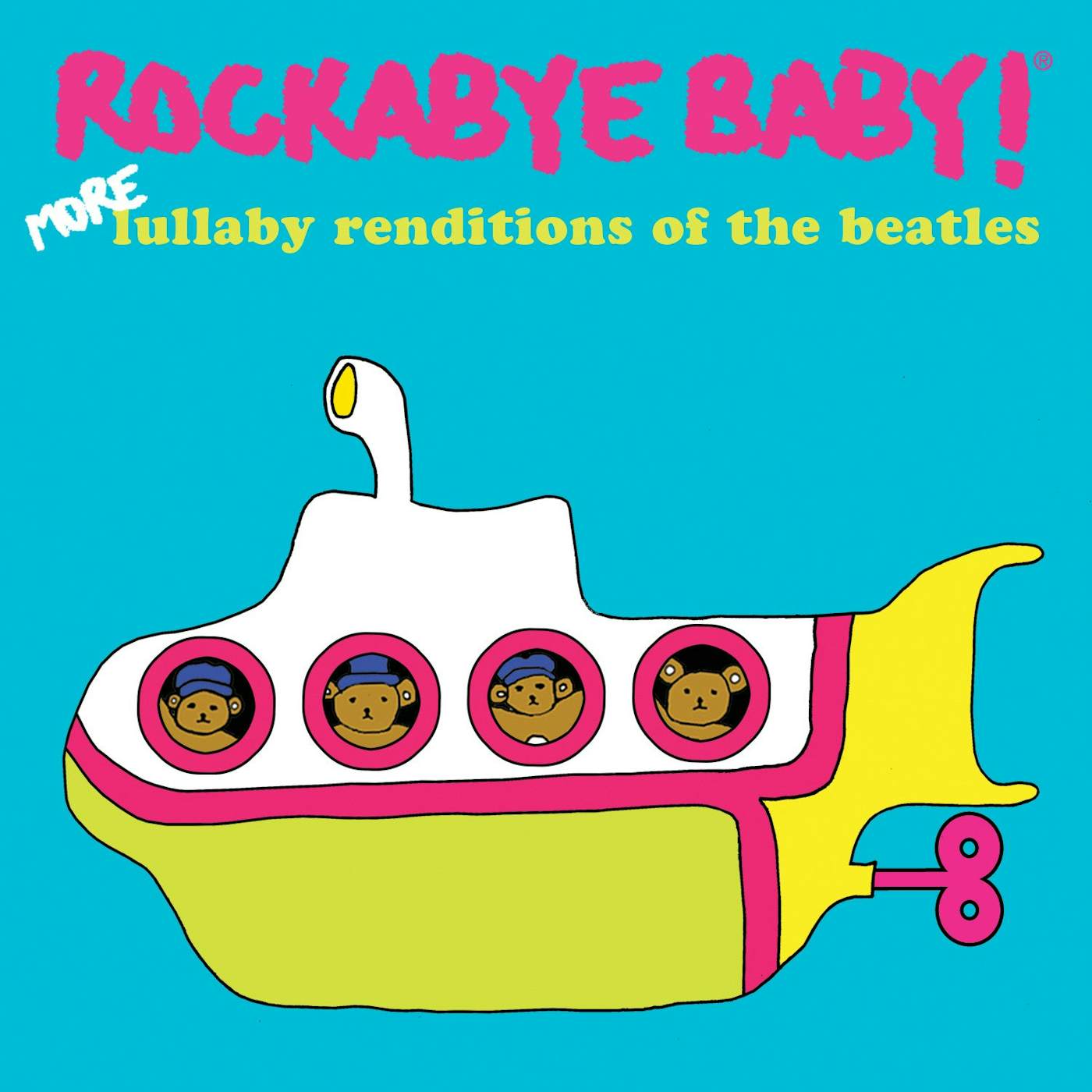Rockabye Baby! More Lullaby Renditions of The Beatles