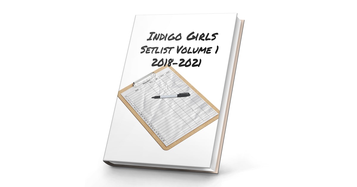 Indigo Girls Setlist Volume 1 (20182021)