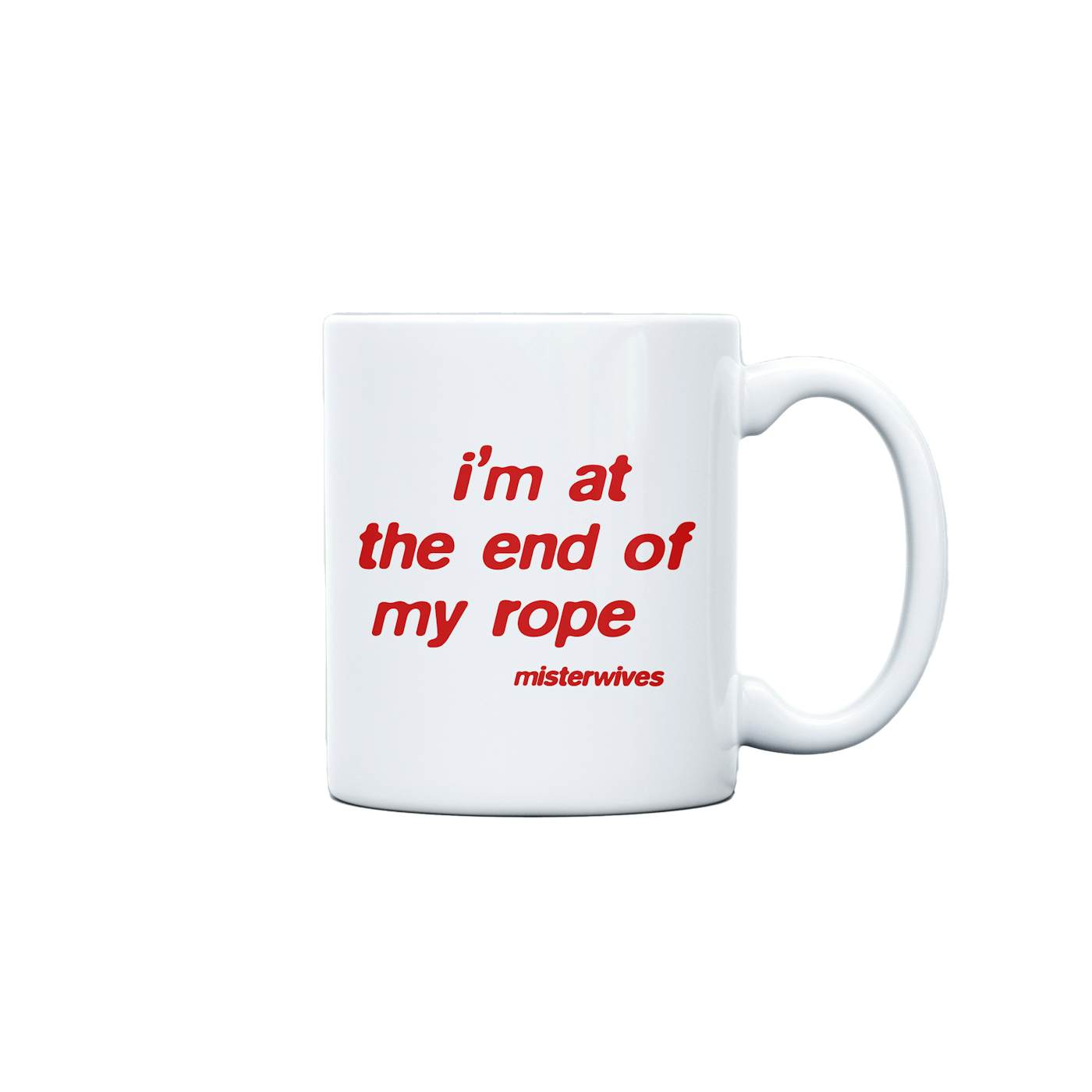 MisterWives End of My Rope White Mug
