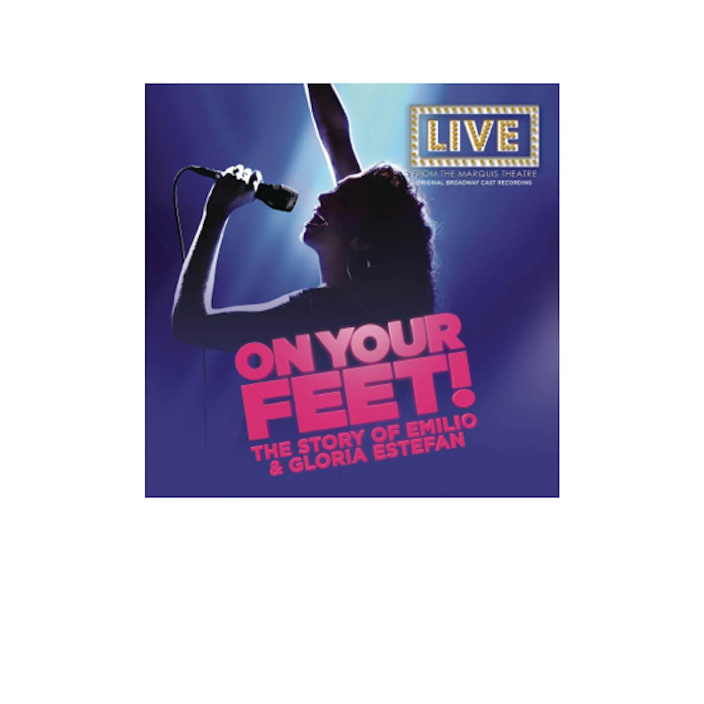 ON YOUR FEET: THE STORY OF EMILIO & GLORIA On Your Feet Broadway Cast CD