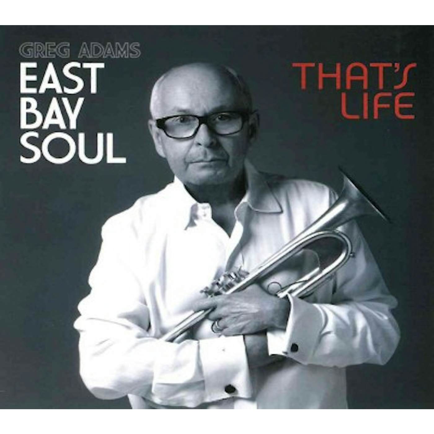 Greg Adams East Bay Soul/That's Life CD