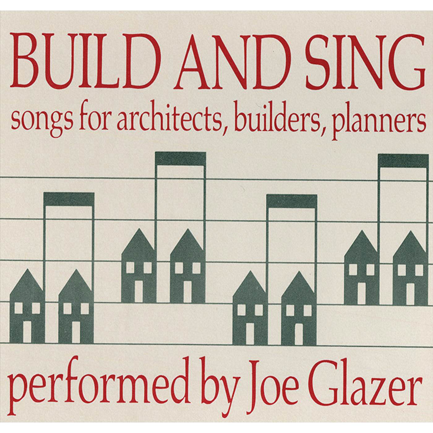 Joe Glazer BUILD & SING: SONGS FOR ARCHITECTS BUILDERS & PLA CD