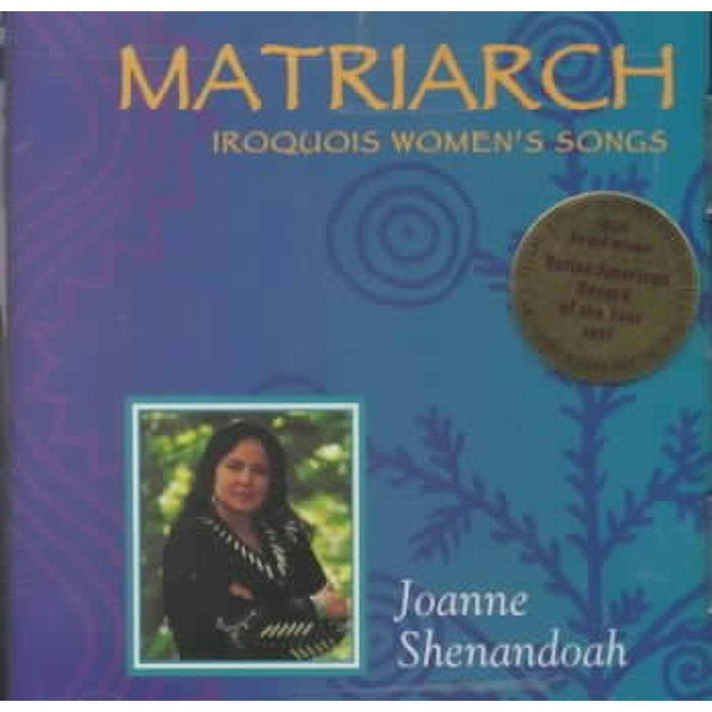 Joanne Shenandoah Matriarch: Iroquois Women's Songs CD