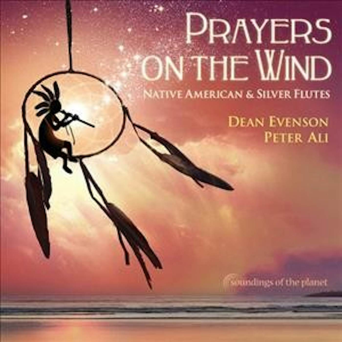 Dean Evenson Prayers on The Wind Native American & Silver Flute CD