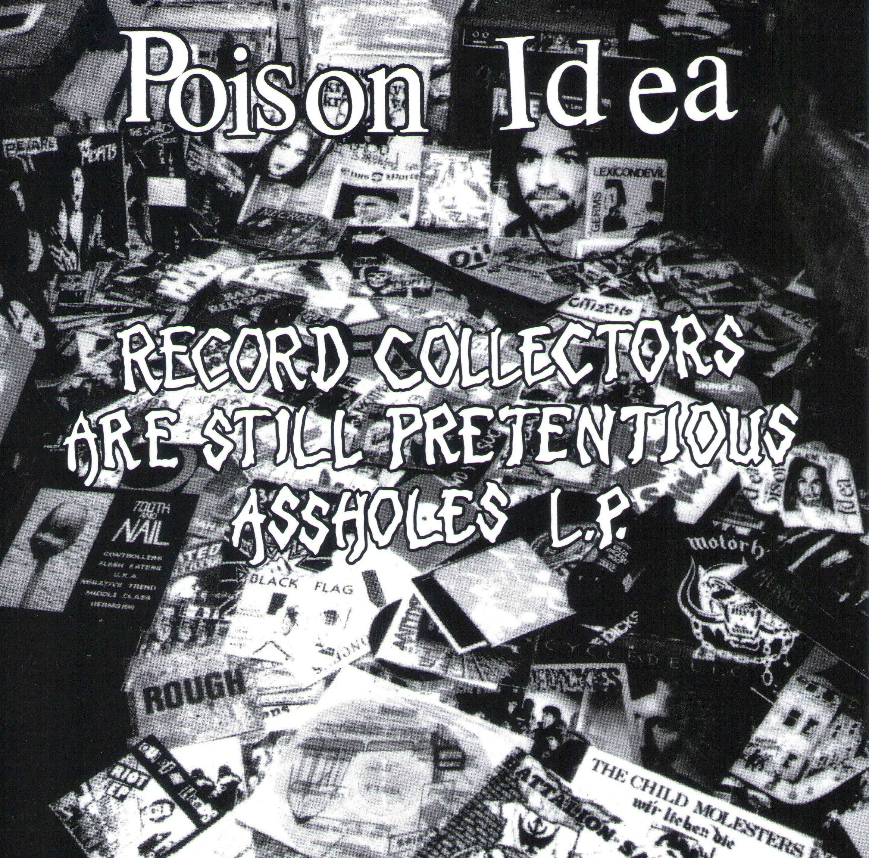 Poison Idea Record Collectors Are Still Pretentious Vinyl Record