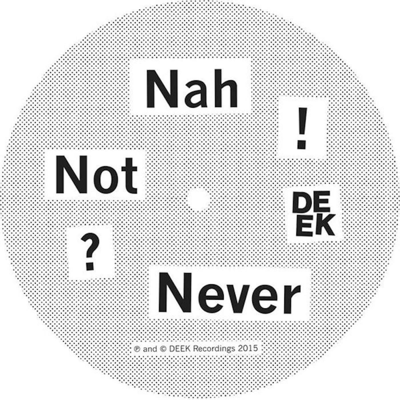 Don't Ask Nah Not Never Vinyl Record