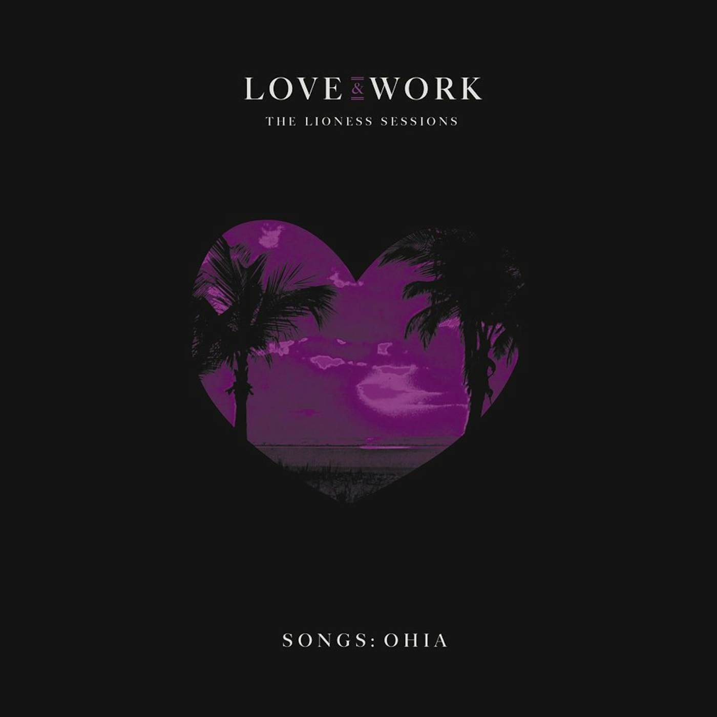Songs: Ohia LOVE & WORK: THE LIONESS SESSIONS Vinyl Record
