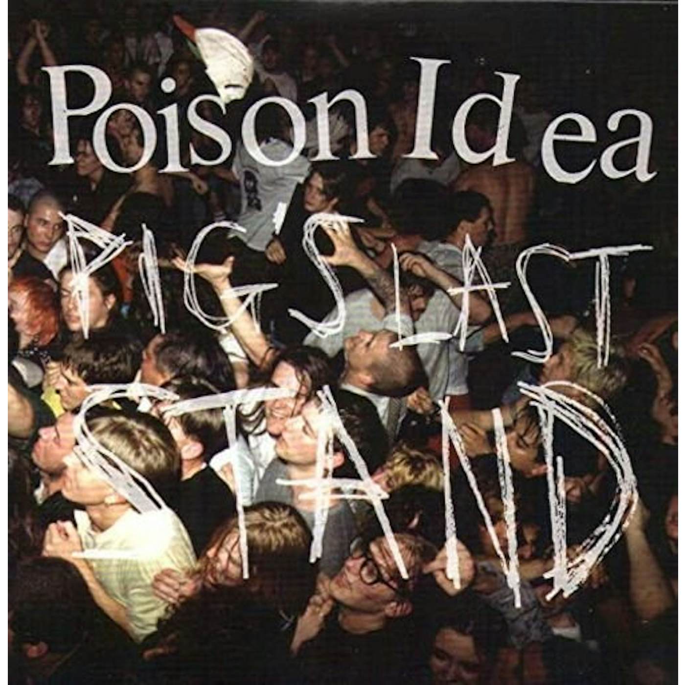 Poison Idea PIG'S LAST STAND CD