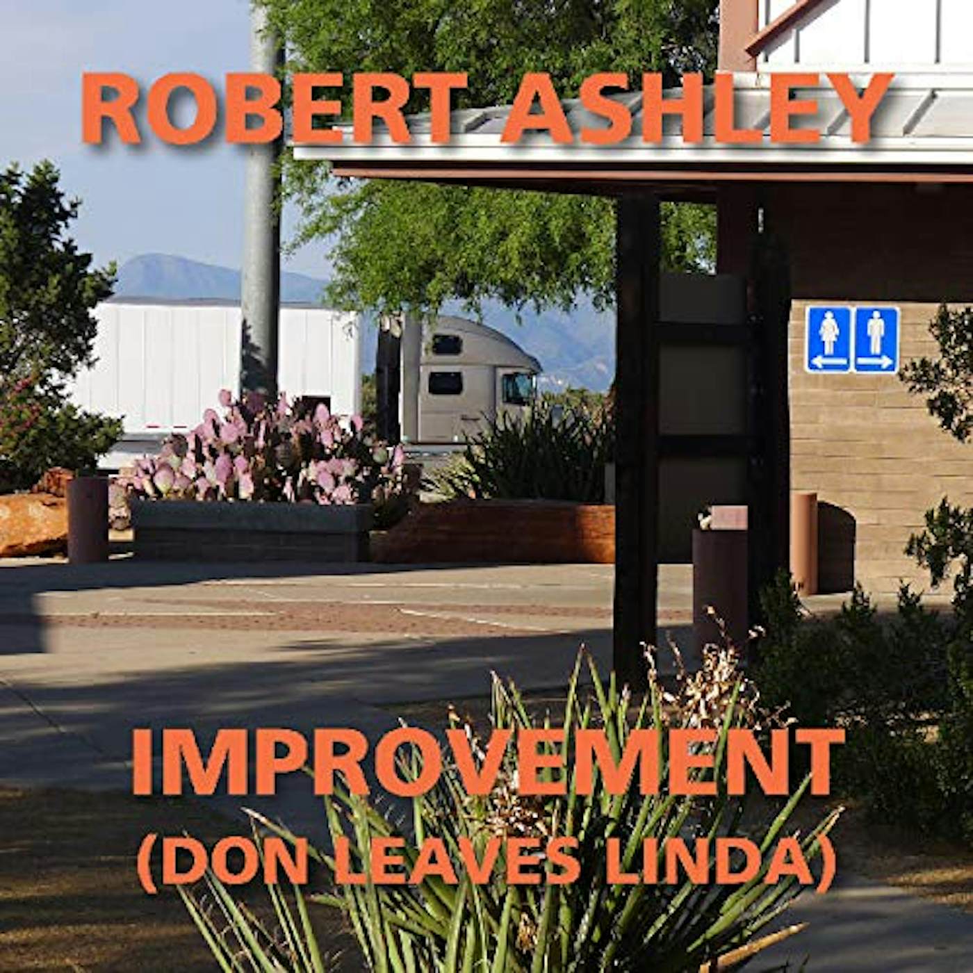 Robert Ashley IMPROVEMENT (DON LEAVES LINDA) CD