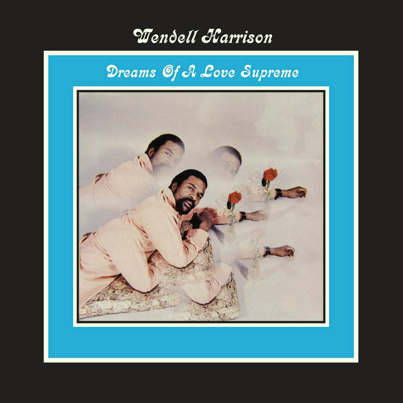 Wendell Harrison Dreams of A Love Supreme Vinyl Record