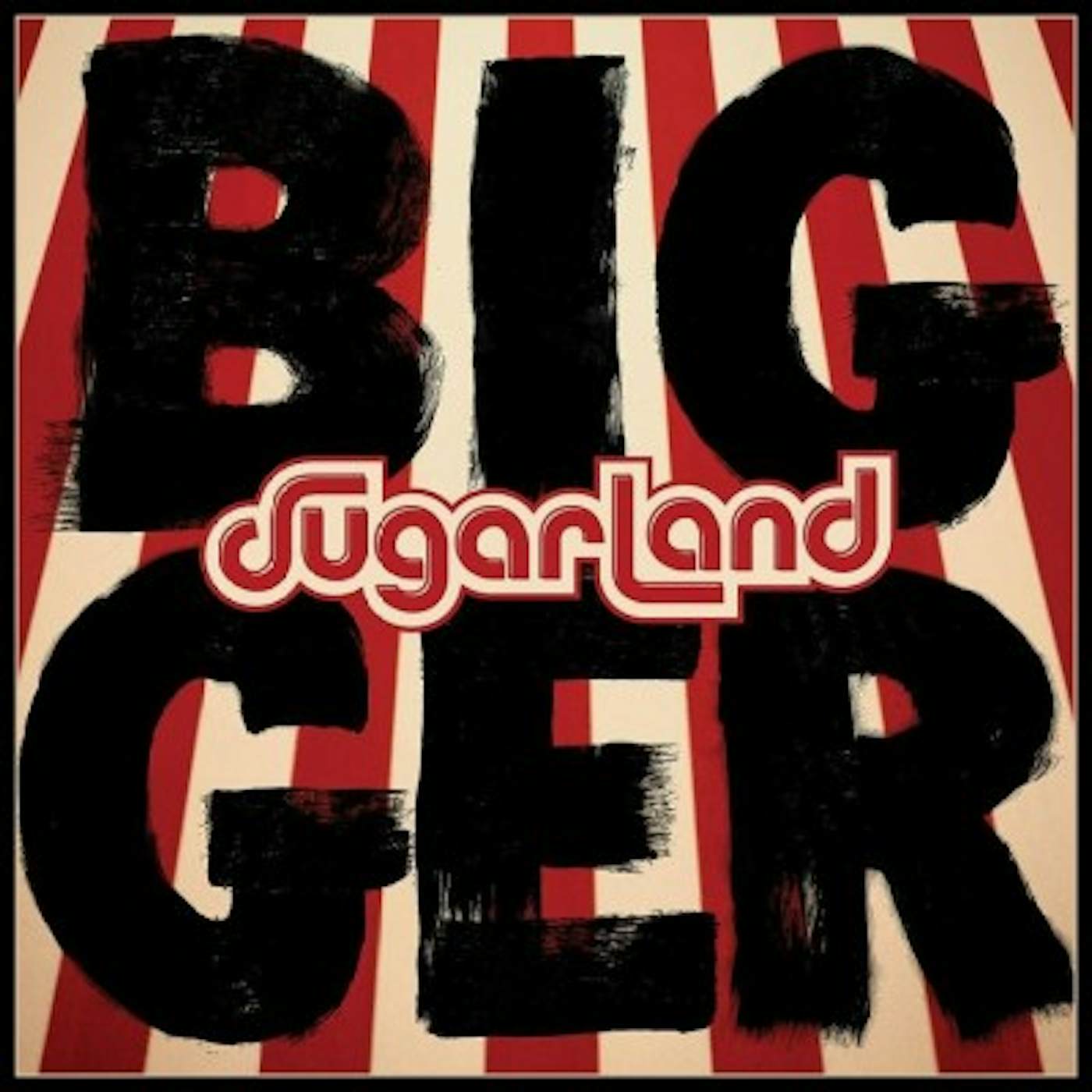 Sugarland Bigger CD