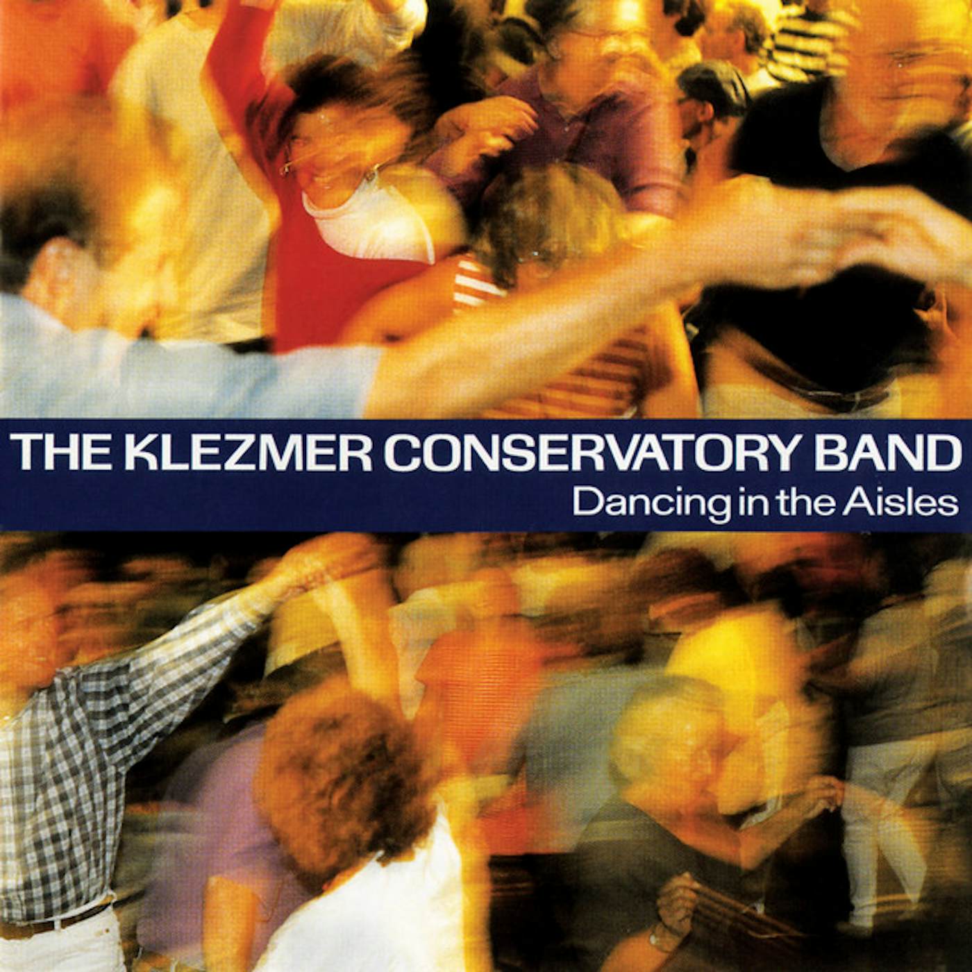 Klezmer Conservatory Band Dancing In The Aisles CD