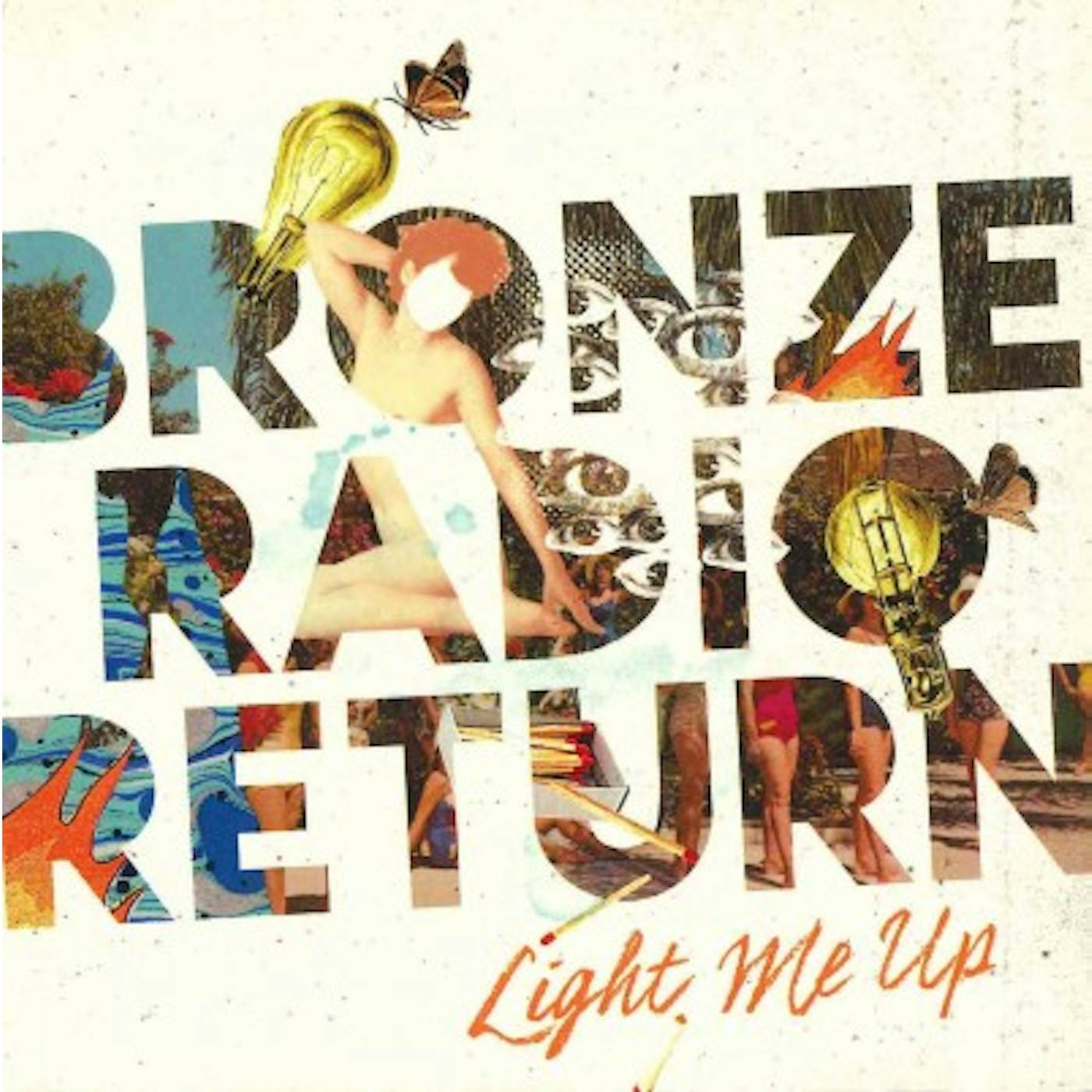Bronze Radio Return Light Me Up CD