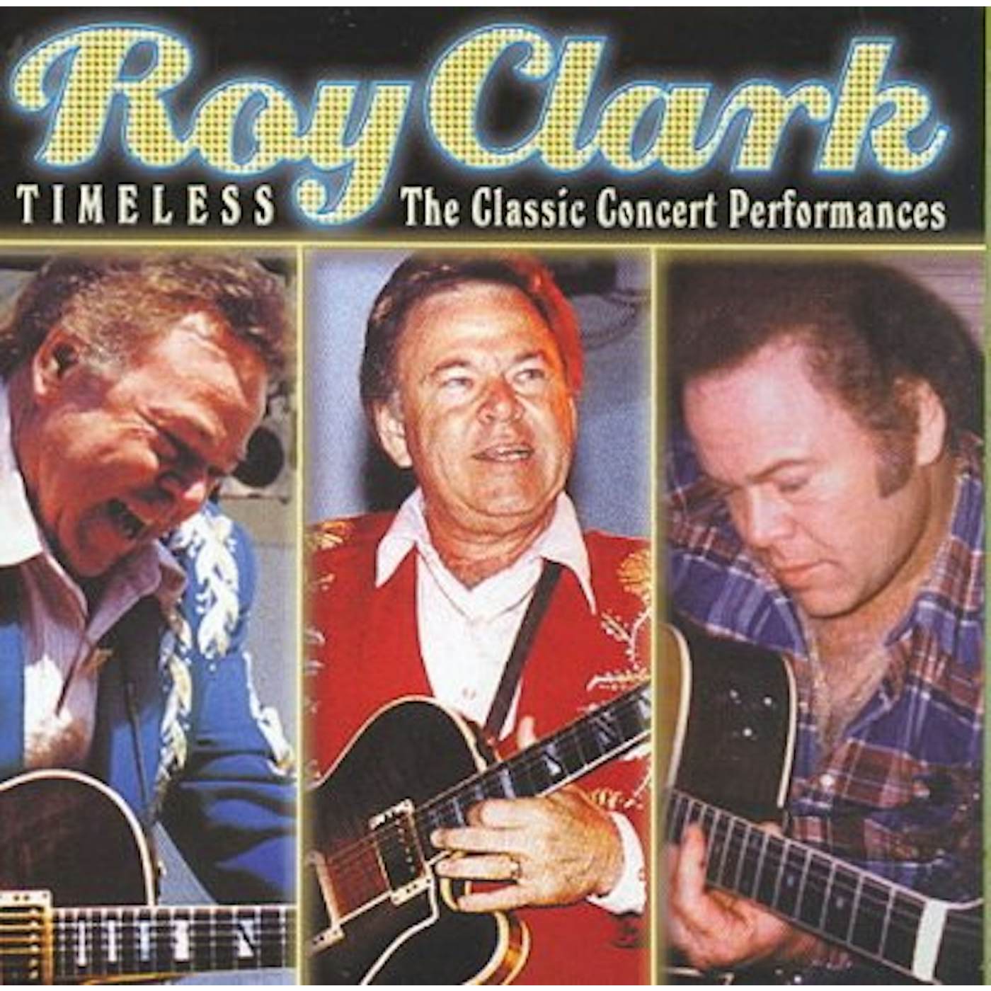 Roy Clark Timeless: The Classic Concert Performances CD
