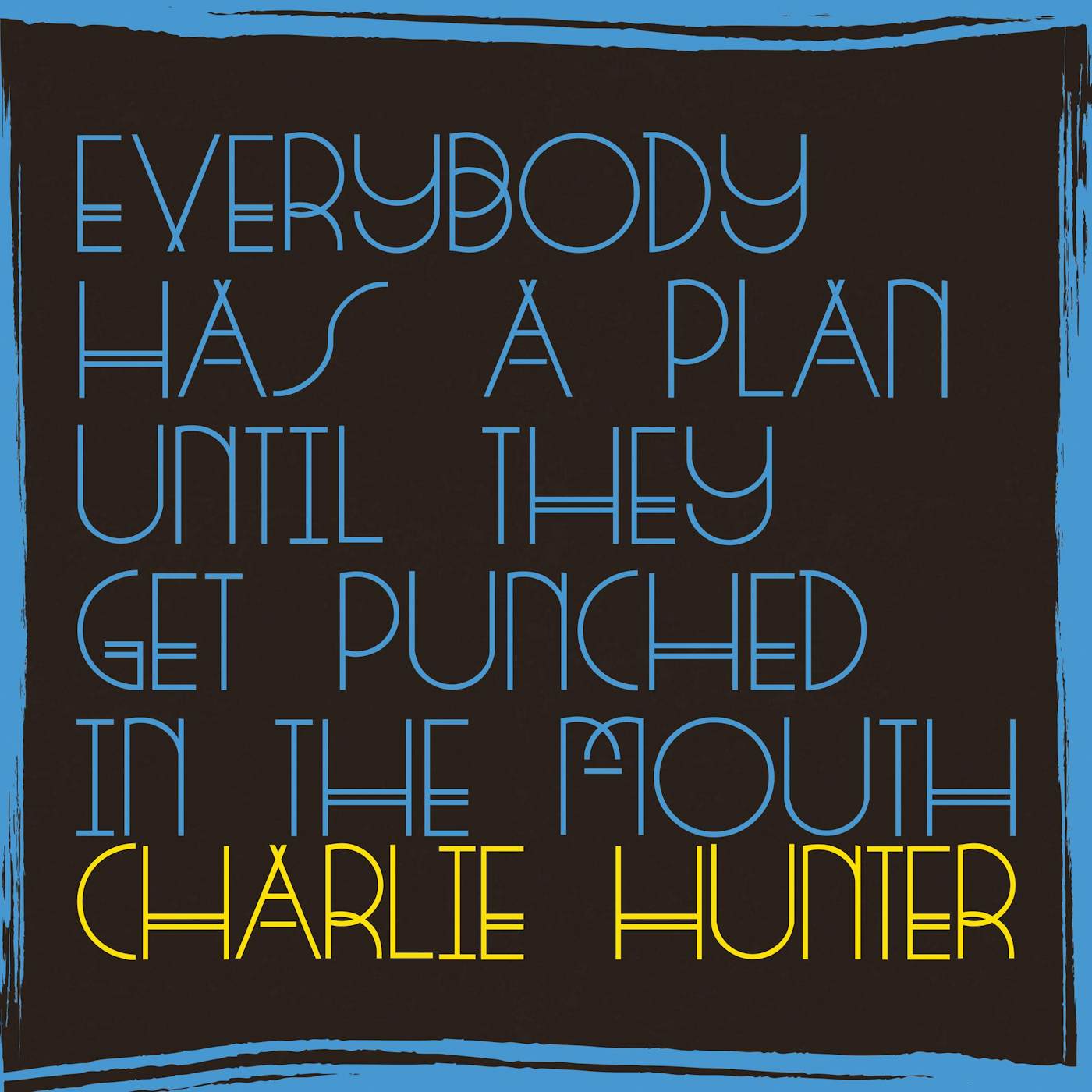 Charlie Hunter Everybody Has A Plan Until They Get Punched In The Mouth CD
