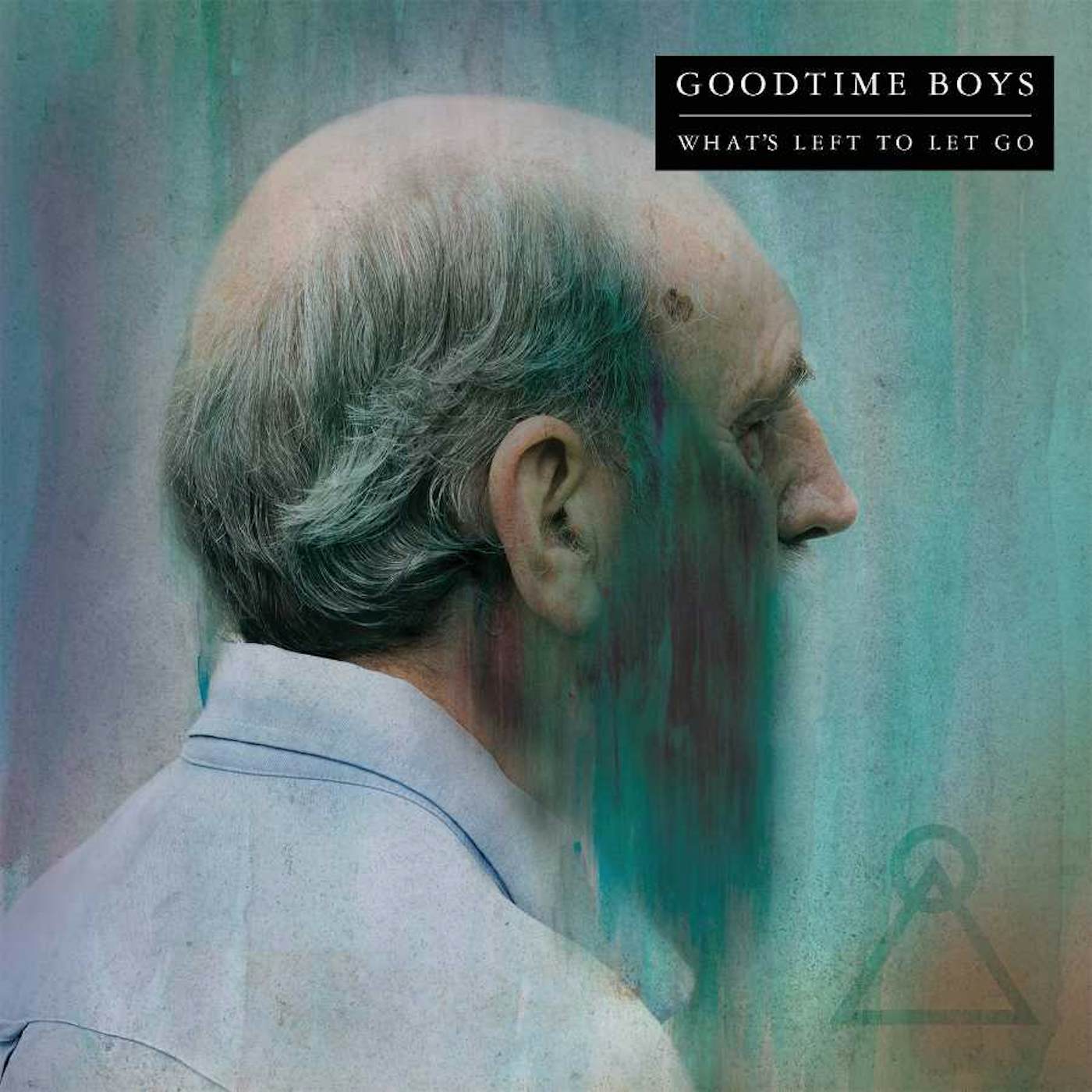 Goodtime Boys What's Left To Let Go Vinyl Record