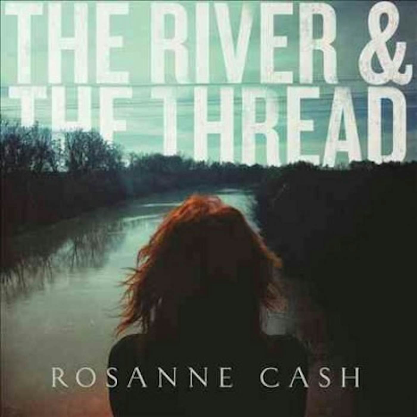 Rosanne Cash River & The Thread Vinyl Record