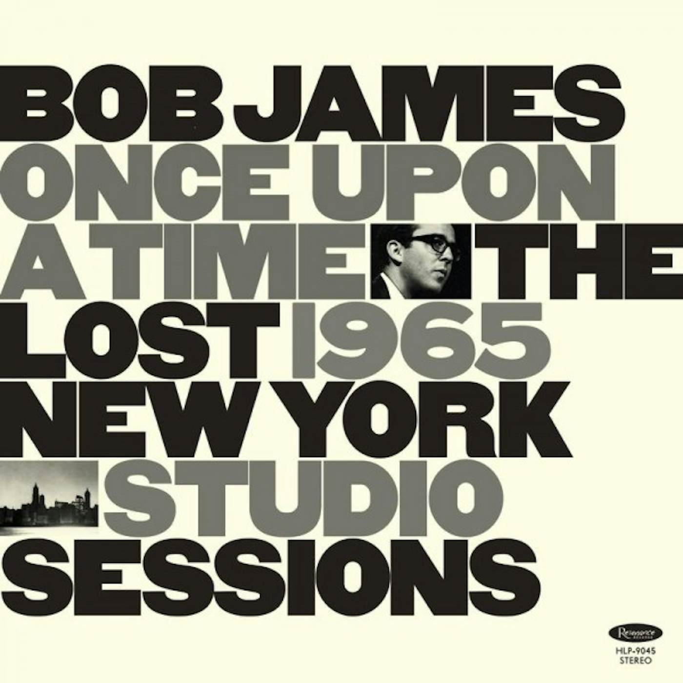 Bob James ONCE UPON A TIME: THE LOST 1965 NEW YORK STUDIO SESSIONS (180G/DELUXE GATEFOLD/INTERVIEW BY JAMES) Vinyl Record