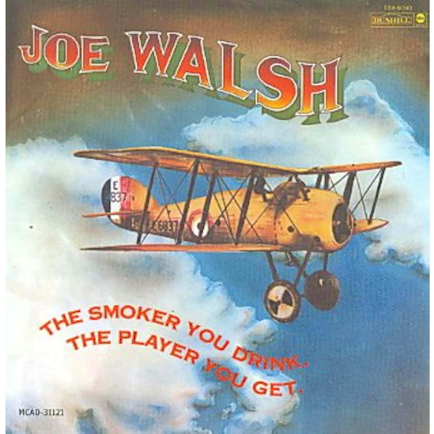 Joe Walsh The Smoker You Drink The Player You Get CD