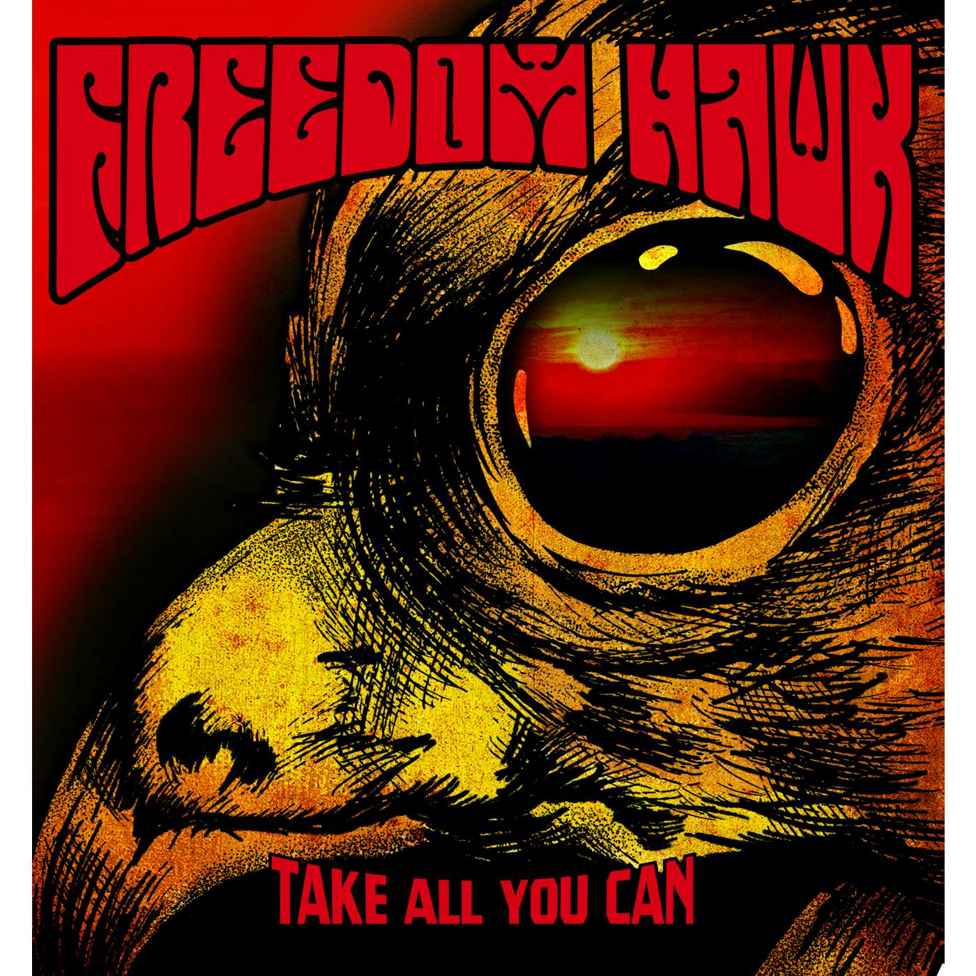 Freedom Hawk TAKE ALL YOU CAN CD