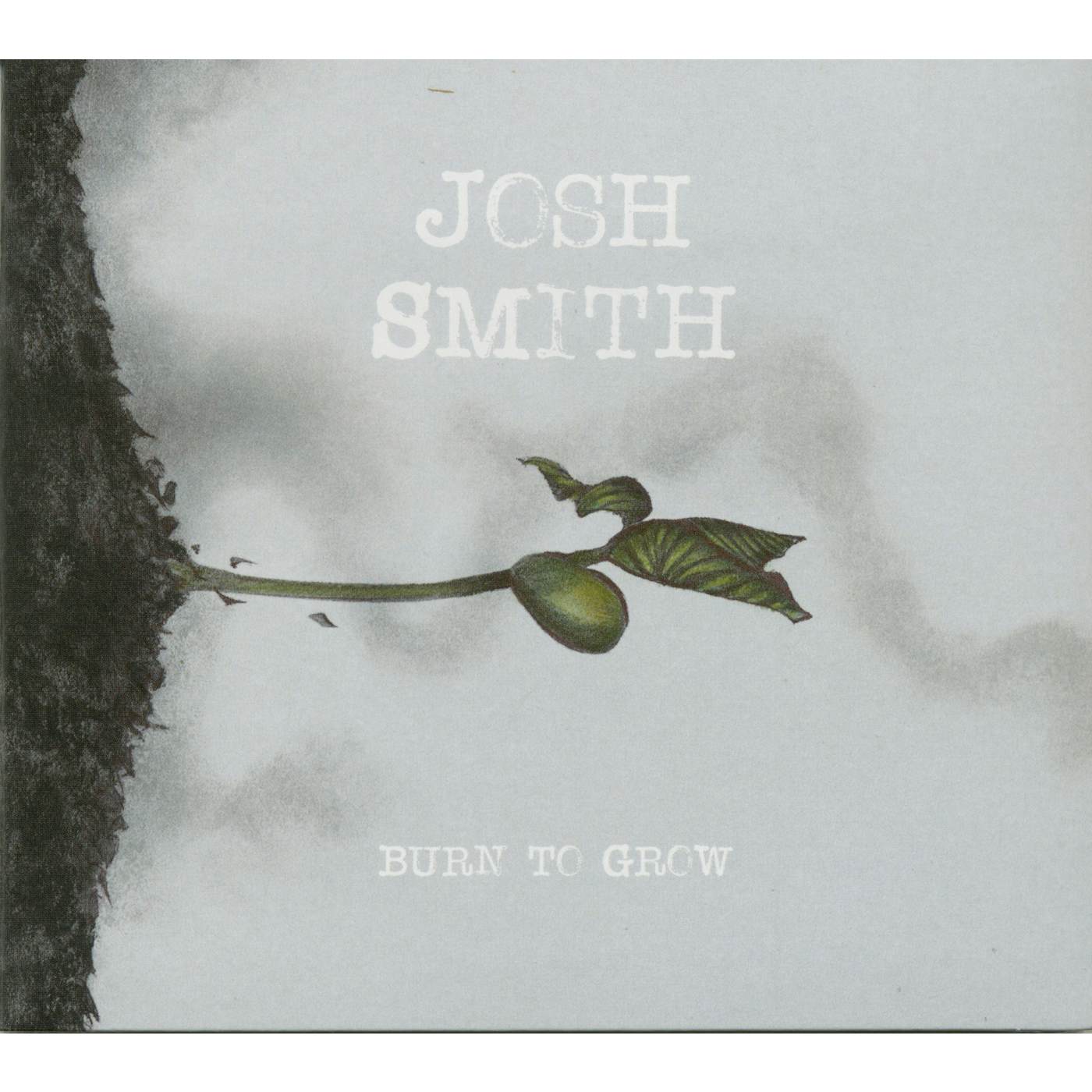 Josh Smith   Burn To Grow CD