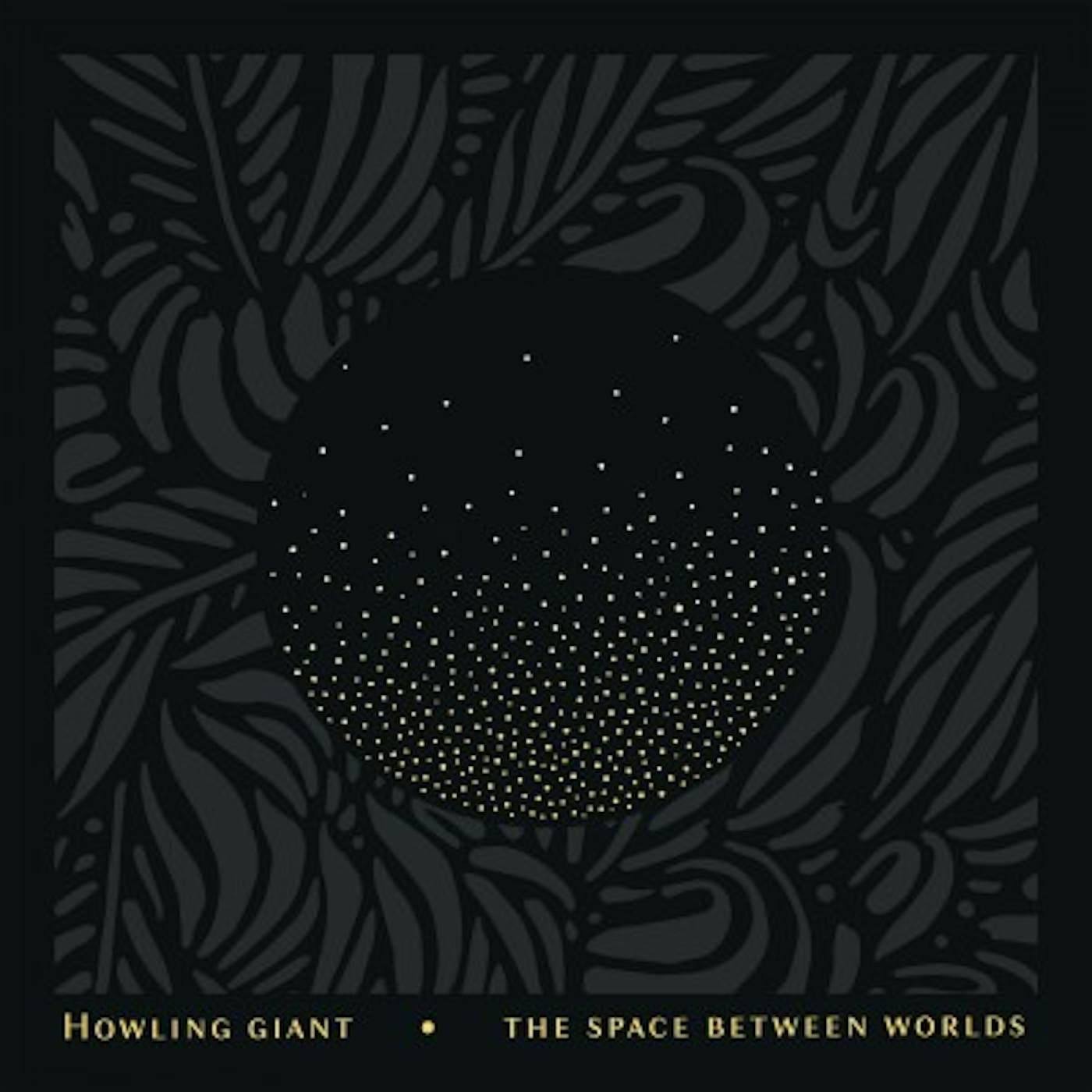 Howling Giant SPACE BETWEEN WORLDS Vinyl Record