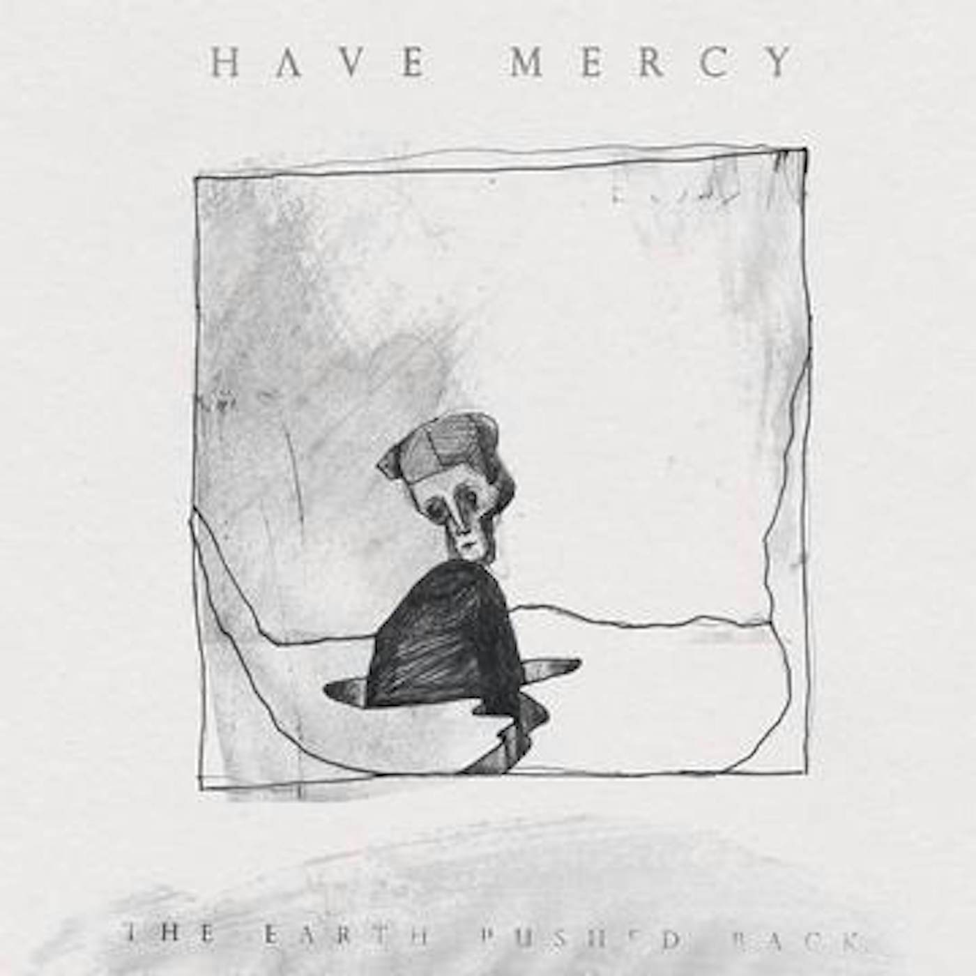 Have Mercy The Earth Pushed Back CD