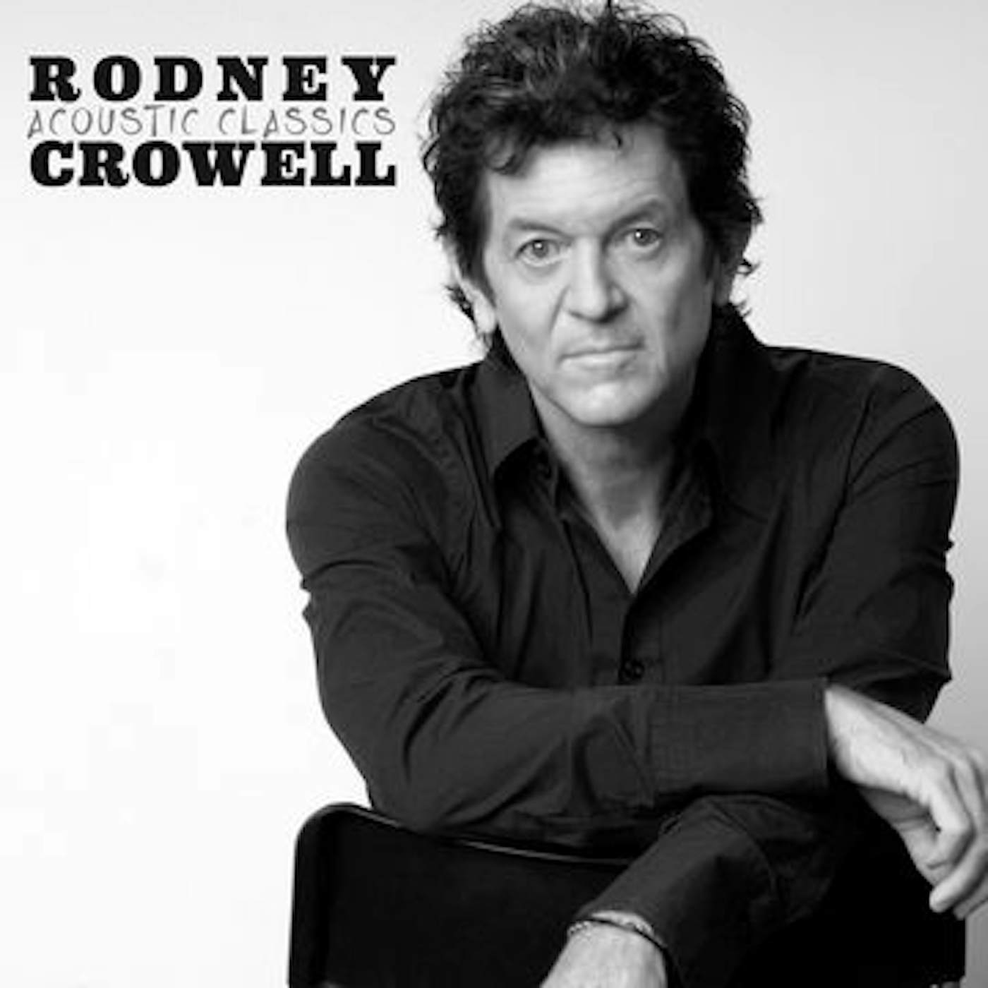 Rodney Crowell ACOUSTIC CLASSICS CD