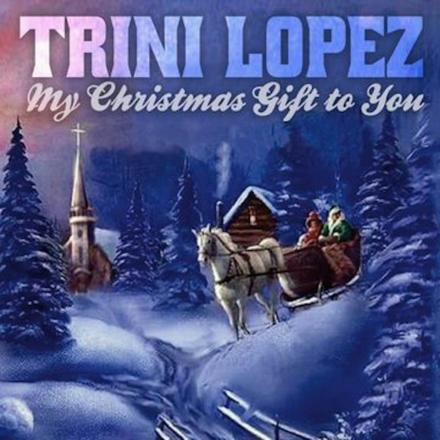 Trini Lopez MY CHRISTMAS GIFT TO YOU CD