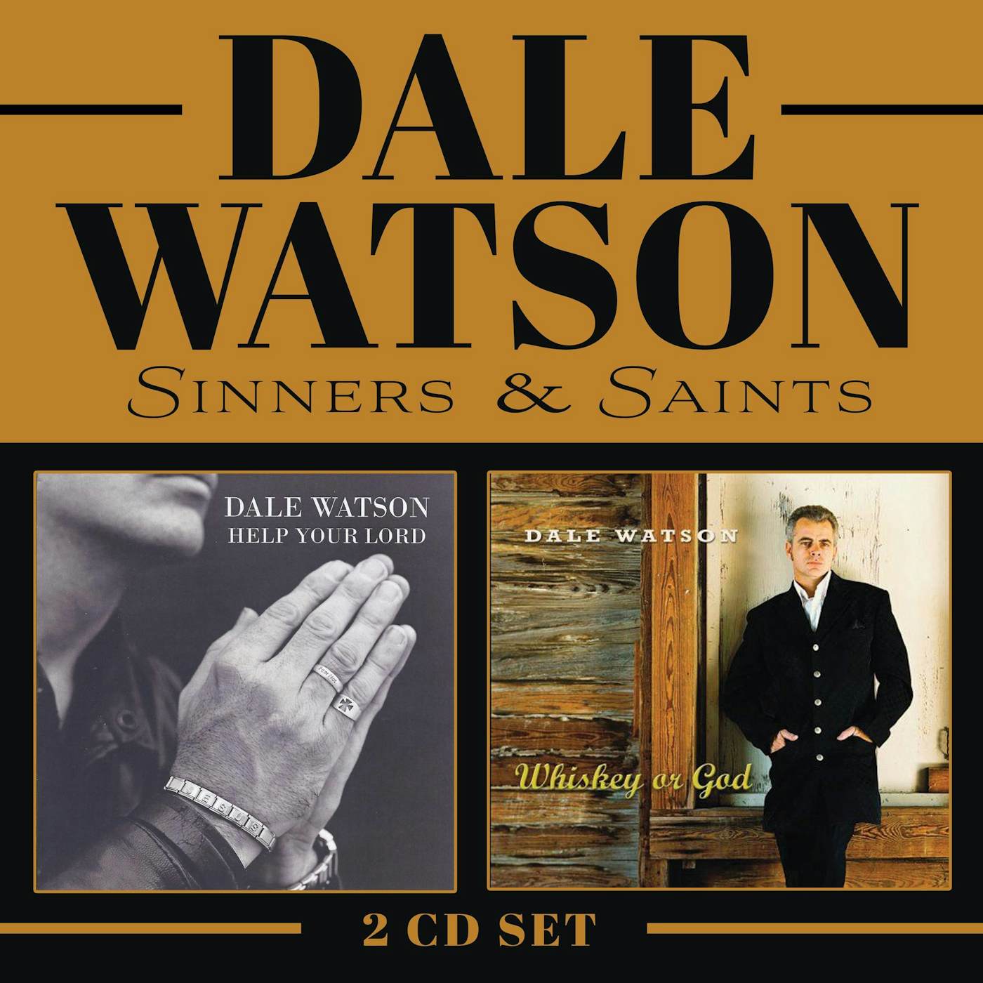 Dale Watson SINNERS & SAINTS (WHISKEY OR GOD / HELP YOUR LORD) CD