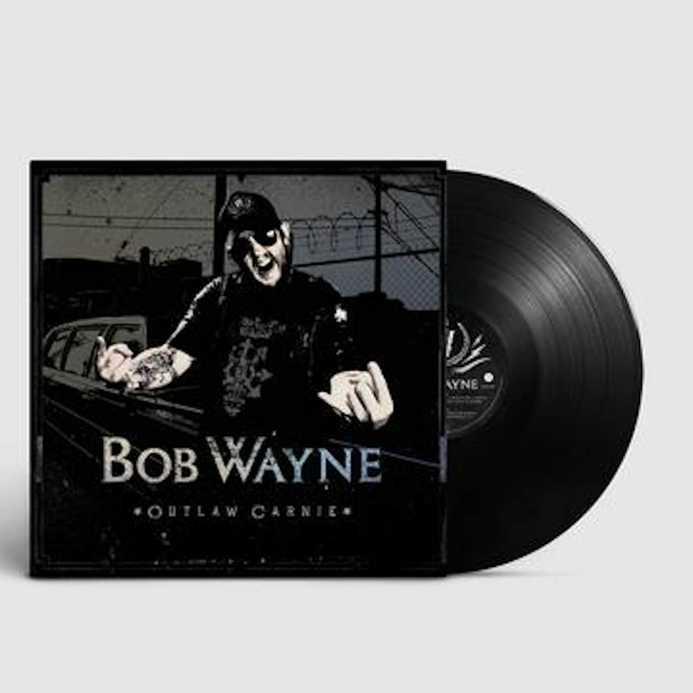 Bob Wayne Outlaw Carnie Vinyl Record