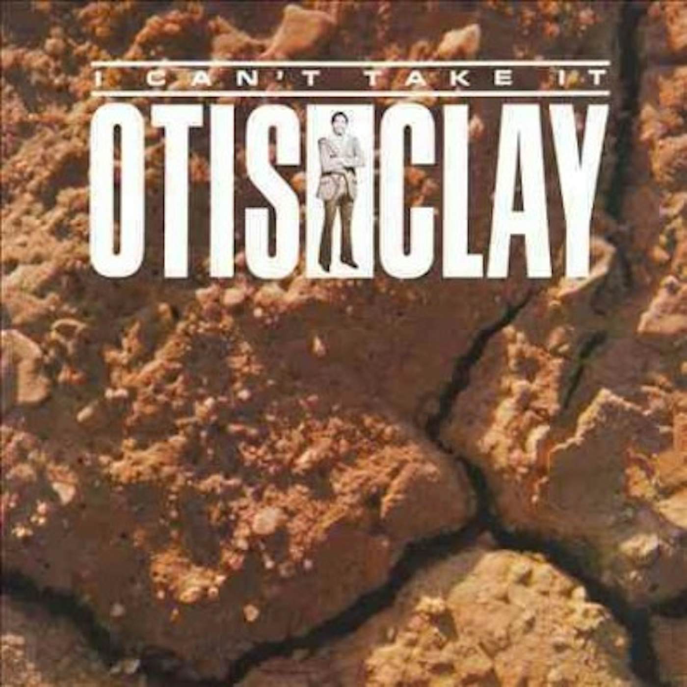 Otis Clay I Can't Take It Vinyl Record