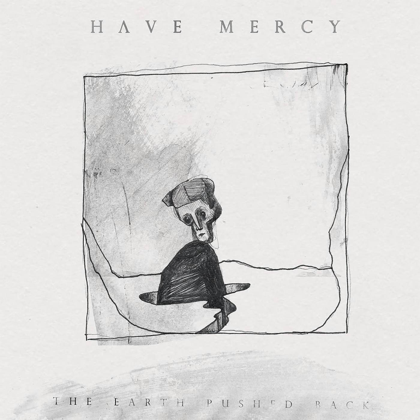 Have Mercy The Earth Pushed Back Vinyl Record