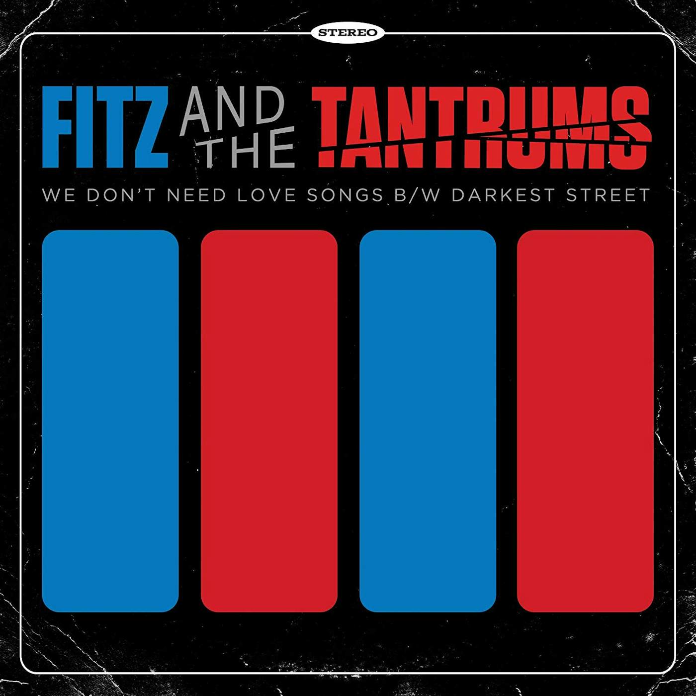 Fitz and The Tantrums WE DON'T NEED LOVE SONGS B/W DARKEST STREET Vinyl Record