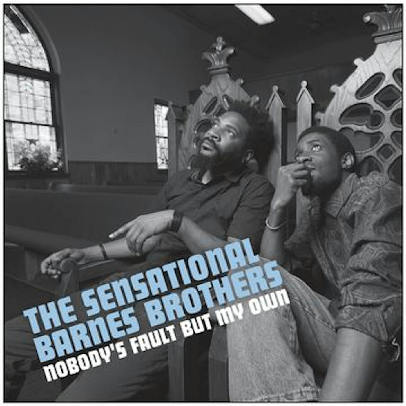 The Sensational Barnes Brothers Nobody's Fault But My Own Vinyl Record