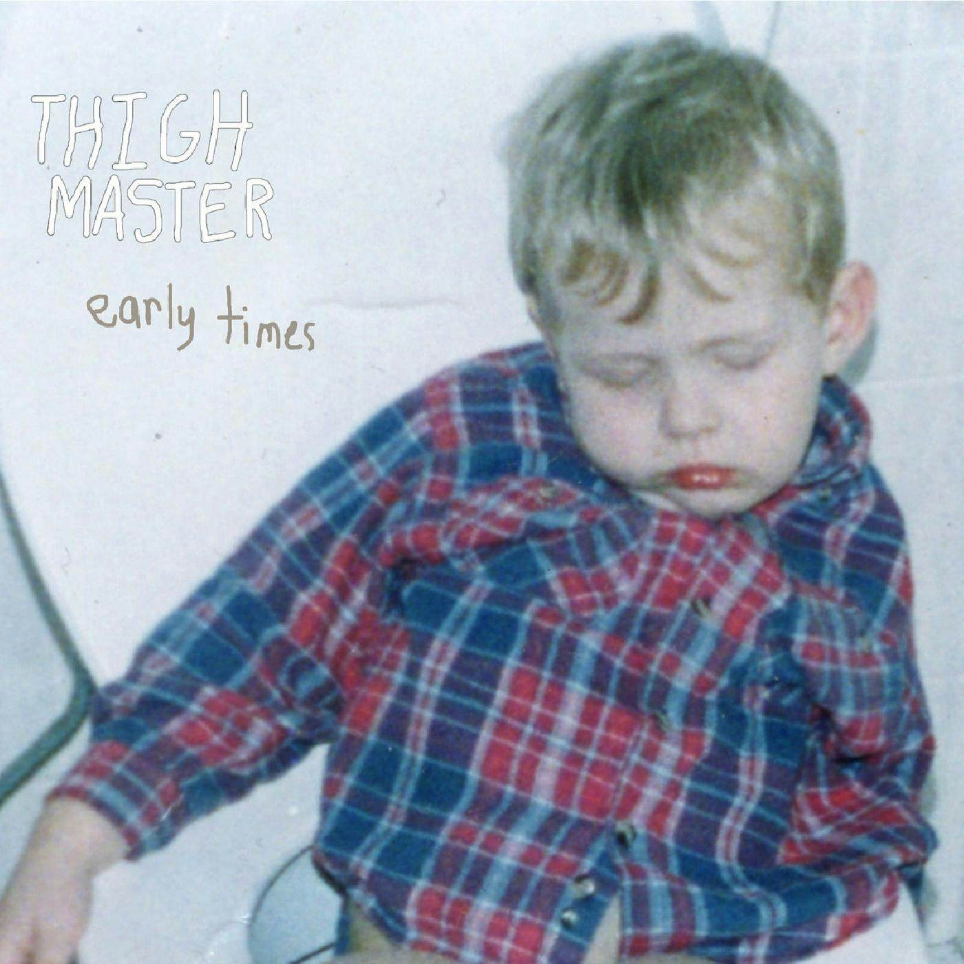 Thigh Master EARLY TIMES CD