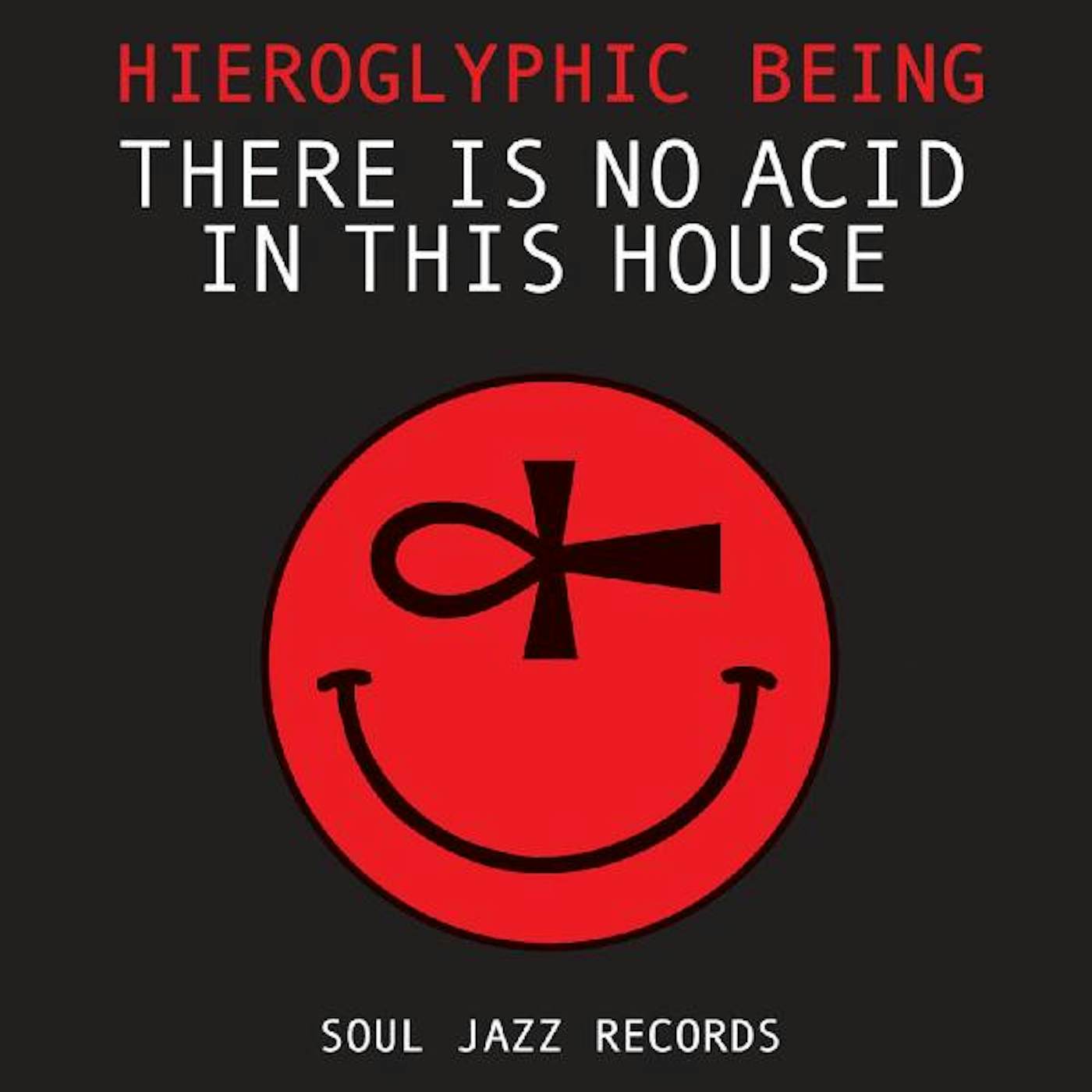 Hieroglyphic Being There Is No Acid In This House CD