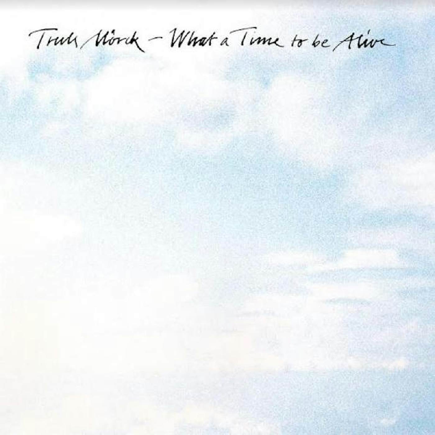 Truls Mörck What A Time To Be Alive Vinyl Record
