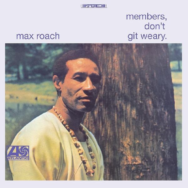 Max Roach Members Don't Git Weary Vinyl Record